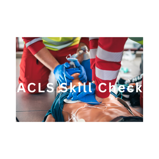 ACLS Skills Check-Off - American Heart Association (AHA) - **onsite at your workplace may be available
